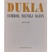 Ladislav Deneš - Dukla - symbol večnej slávy